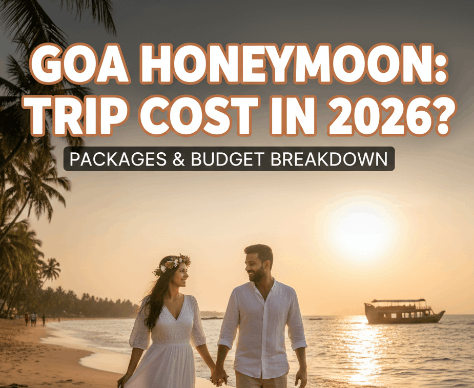 Goa Honeymoon Trip Cost 2026